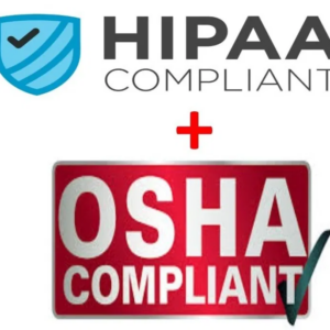 HIPAA Compliant + OSHA Compliant