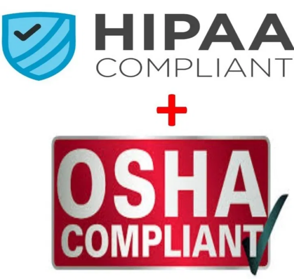 HIPAA Compliant + OSHA Compliant